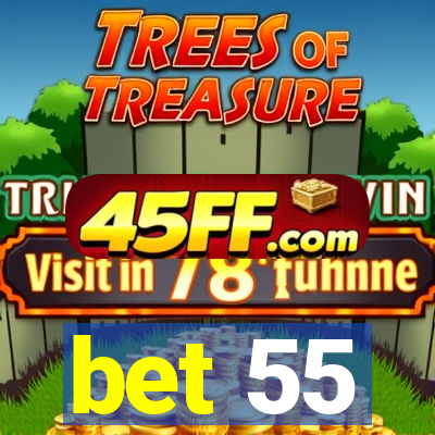 bet 55